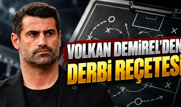 Volkan Demirel'den derbi reçetesi