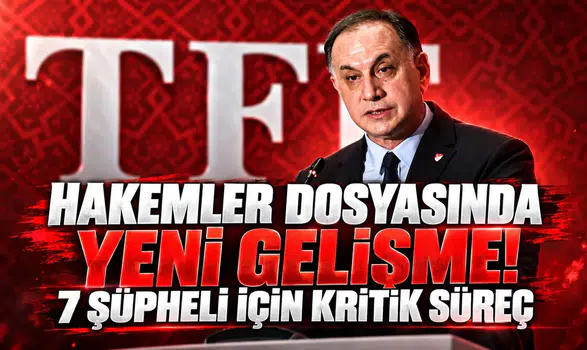 HAKEMLER DOSYASINDA YENİ GELİŞME! 7 ŞÜPHELİ İÇİN KRİTİK SÜREÇ