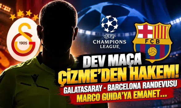 Dev Maça Çizme’den Hakem! Galatasaray - Barcelona Randevusu Marco Guida'ya Emanet...