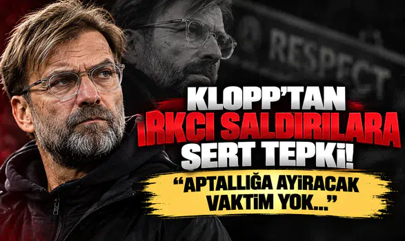 Klopp'tan Irkçı Saldırılara Sert Tepki! "Aptallığa Ayıracak Vaktim Yok..."