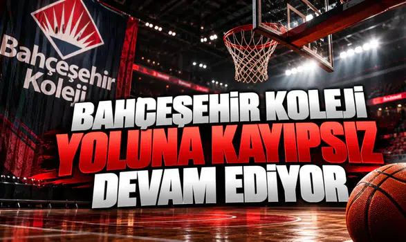 Bahçeşehir Koleji Yoluna Kayıpsız Devam Ediyor