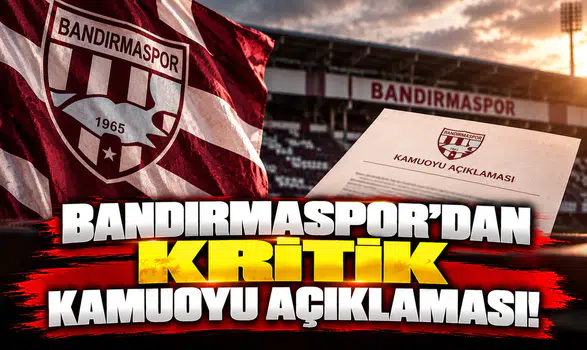 Bandırmaspor’dan Kritik Kamuoyu Açıklaması!