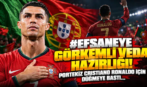 Efsaneye Görkemli Veda Hazırlığı! Portekiz Cristiano Ronaldo İçin Düğmeye Bastı...