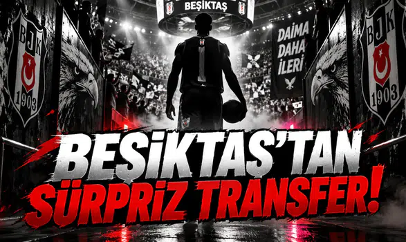 Beşiktaş'tan sürpriz transfer!