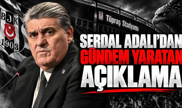 Serdal Adalı'dan gündem yaratan açıklamalar
