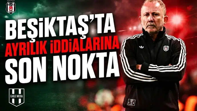 Beşiktaş'ta ayrılık iddialarına son nokta