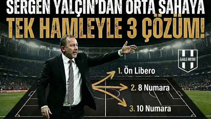 Sergen Yalçın'dan orta sahaya tek hamleyle 3 çözüm!