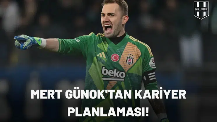 Mert Günok'tan kariyer planlaması!