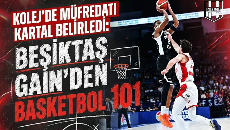Kolej'de müfredatı kartal belirledi: Beşiktaş GAİN'den basketbol 101!