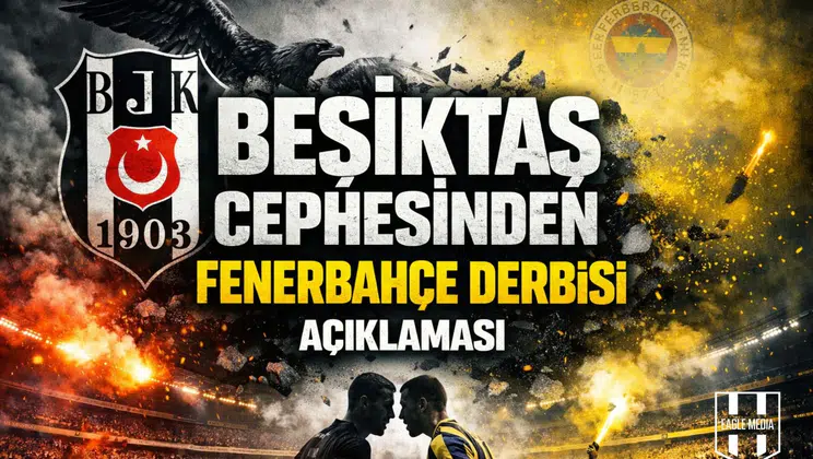Beşiktaş Cephesinden Fenerbahçe Derbisi Açıklaması