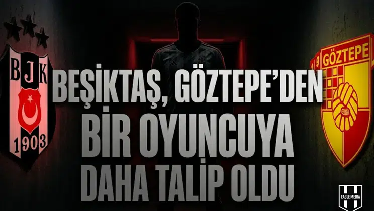 Beşiktaş, Göztepe’den bir oyuncuya daha talip oldu