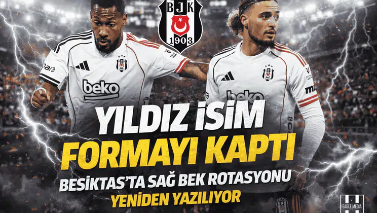Yıldız İsim Formayı Kaptı, Beşiktaş'ta Sağ Bek Rotasyonu Yeniden Yazılıyor
