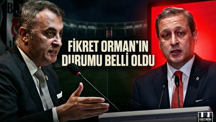 Fikret Orman’ın durumu belli oldu