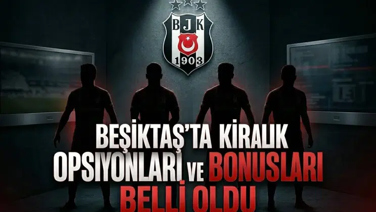 Beşiktaş’ta kiralık oyuncularının opsiyonları ve bonusları belli oldu