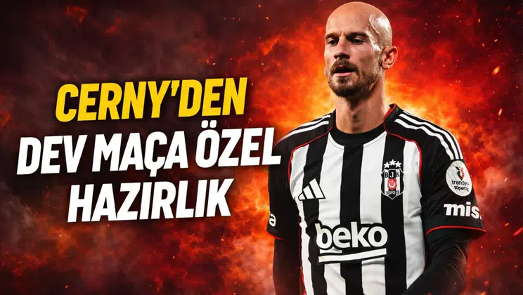 Cerny'den dev maça özel hazırlık
