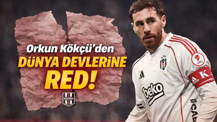 Orkun Kökçü’den dünya devlerine red!
