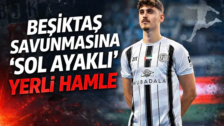 Beşiktaş savunmasına 'sol ayaklı' yerli hamle