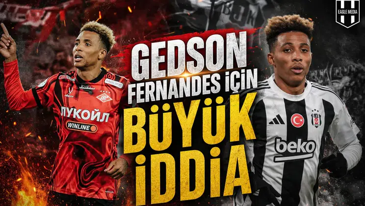 Gedson Fernandes için büyük iddia