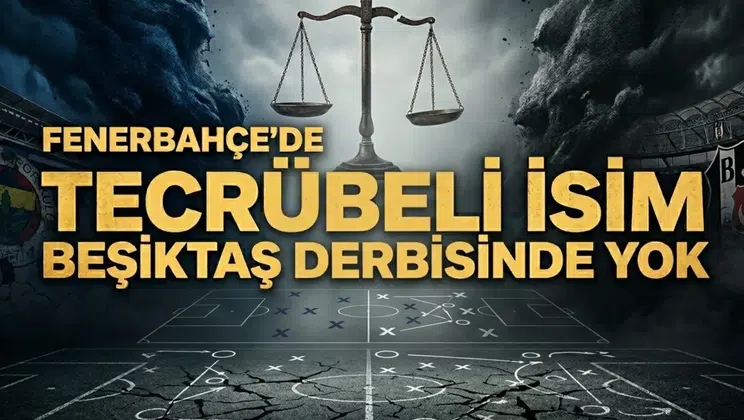Fenerbahçe'de tecrübeli isim Beşiktaş derbisinde yok