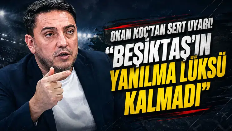 Okan Koç'tan Önder Özen'e ve Beşiktaş yönetimine uyarı