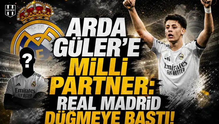 Arda Güler'e milli partner: Real Madrid düğmeye bastı!