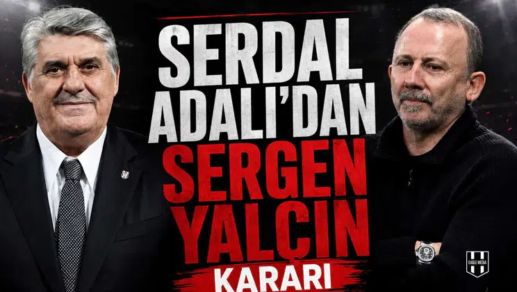 Serdal Adalı’dan Sergen Yalçın kararı