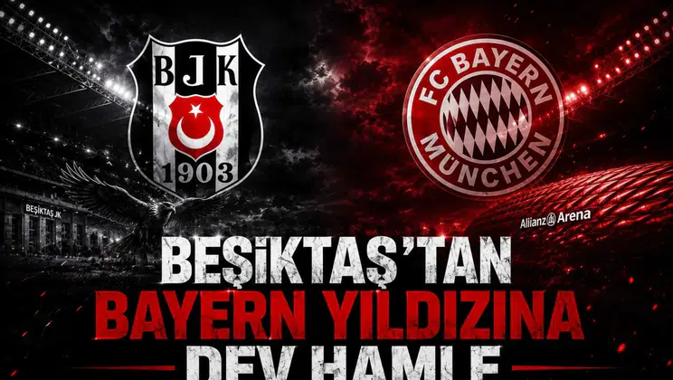 Beşiktaş’tan Bayern yıldızına dev hamle