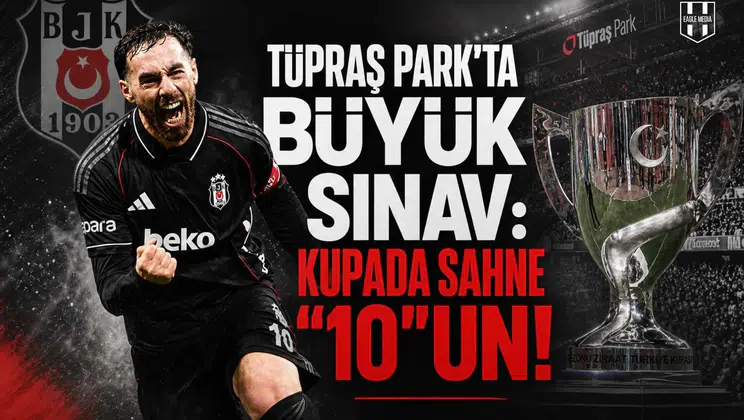 Tüpraş Park'ta büyük sınav: Kupada Sahne "10"un!