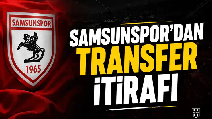 Samsunspor'dan transfer itirafı