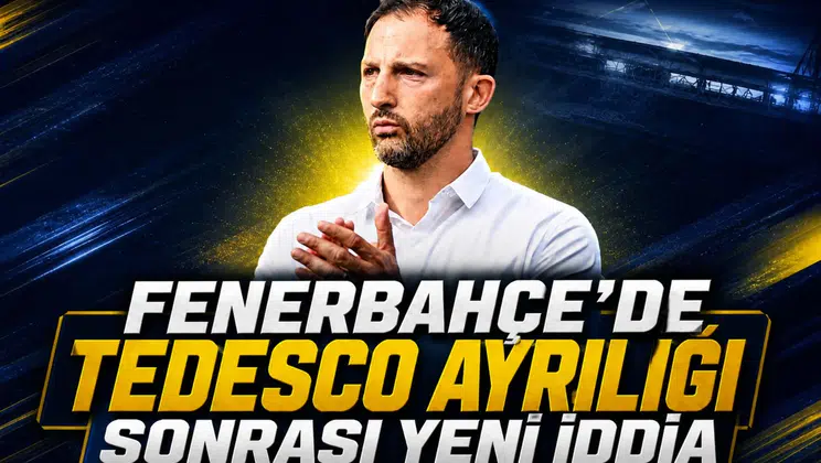 Fenerbahçe’de Tedesco Ayrılığı Sonrası Yeni İddia
