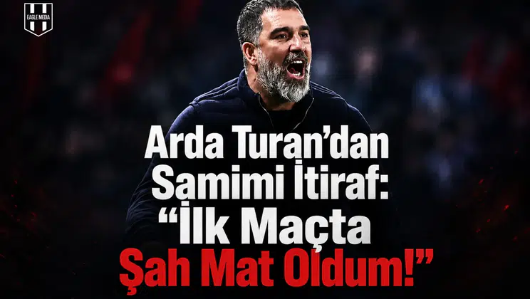Arda Turan'dan samimi itiraf: "İlk maçta şah mat oldum!"
