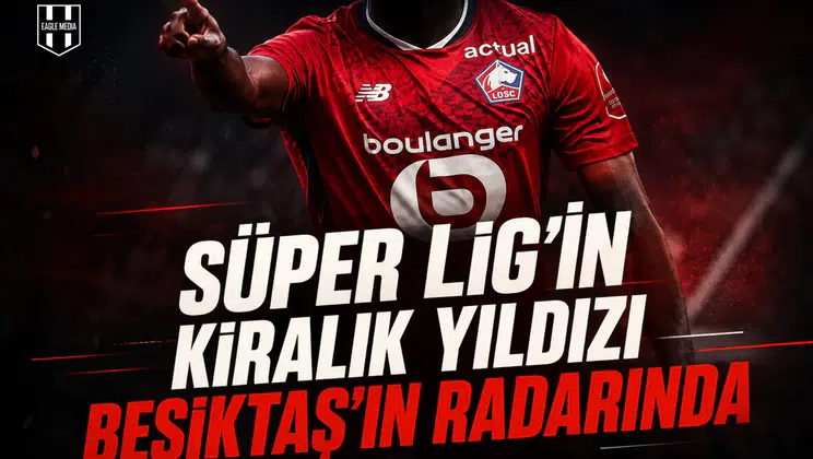 Süper Lig’in kiralık yıldızı Beşiktaş’ın radarında