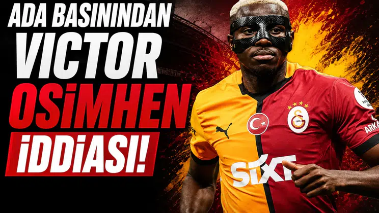 Ada basınından Victor Osimhen iddiası