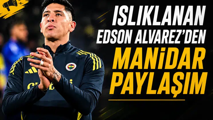 Islıklanan Edson Alvarez’den manidar paylaşım