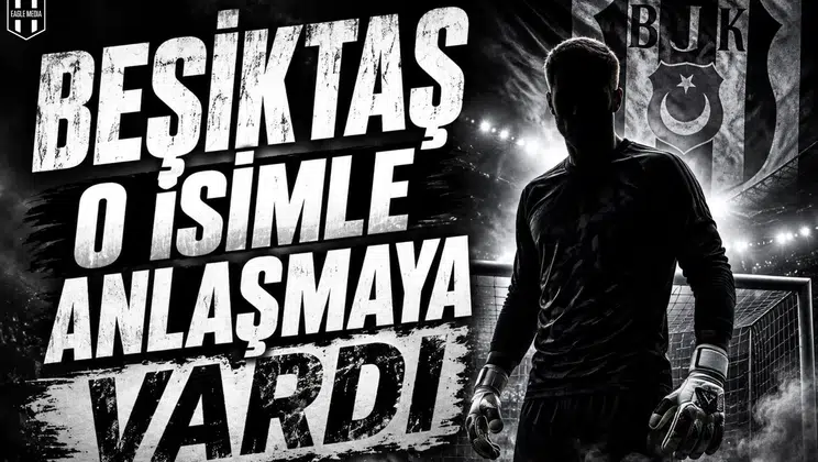 Beşiktaş'ın o isimle anlaşmaya vardığı iddia edildi