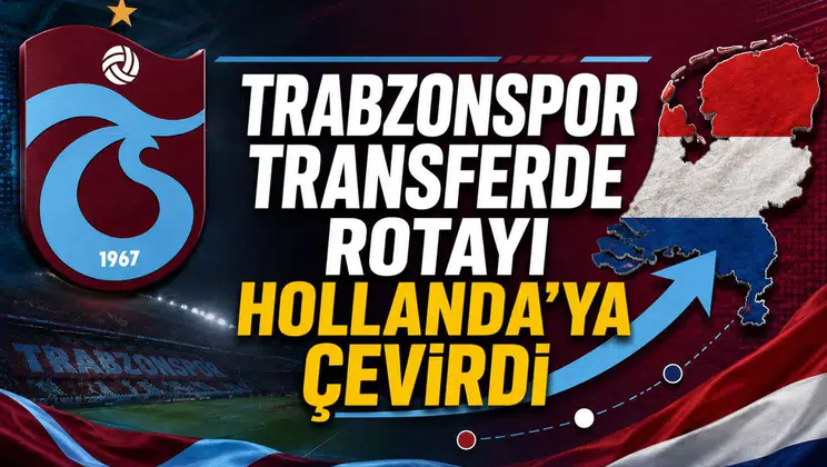 Trabzonspor transferde rotayı Hollanda’ya çevirdi