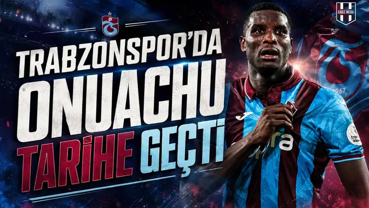Trabzonspor’da Onuachu tarihe geçti