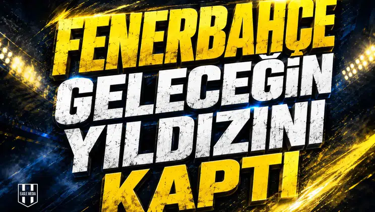 Fenerbahçe geleceğin yıldızını kaptı