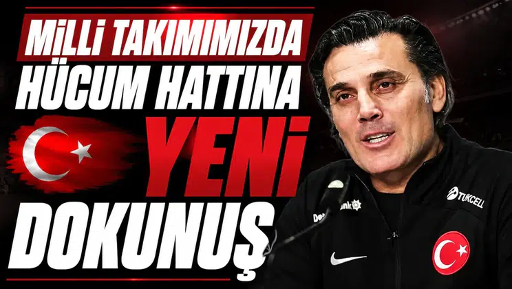 Milli takımımızda hücum hattına yeni dokunuş