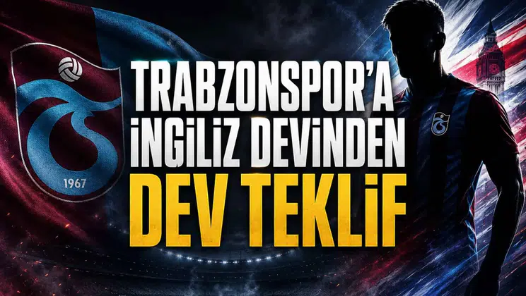Trabzonspor’a İngiliz Devinden Dev Teklif