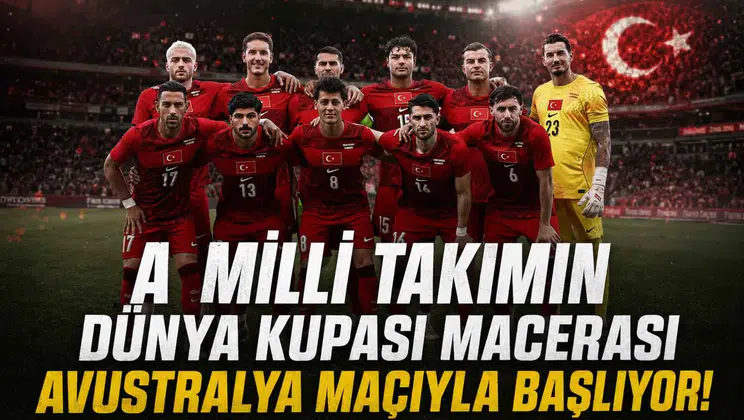 A Milli Takımın Dünya Kupası macerası Avustralya maçıyla başlıyor!