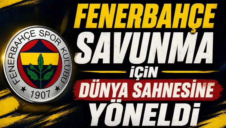 Fenerbahçe Savunma İçin Dünya Sahnesine Yöneldi