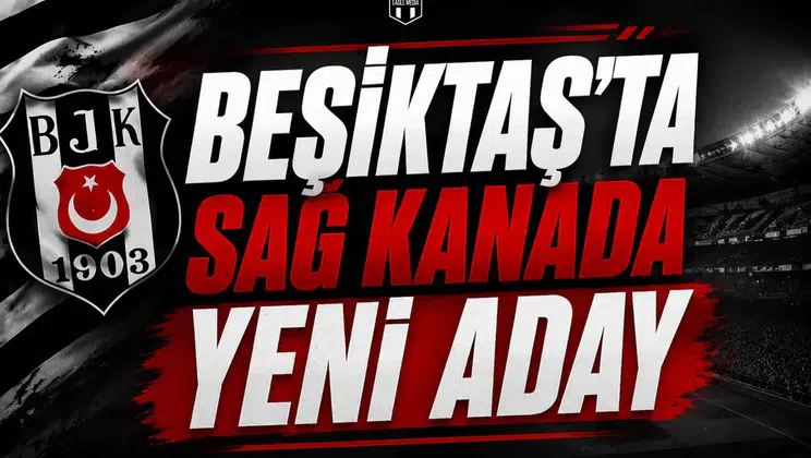 Beşiktaş'ta sağ kanada yeni aday