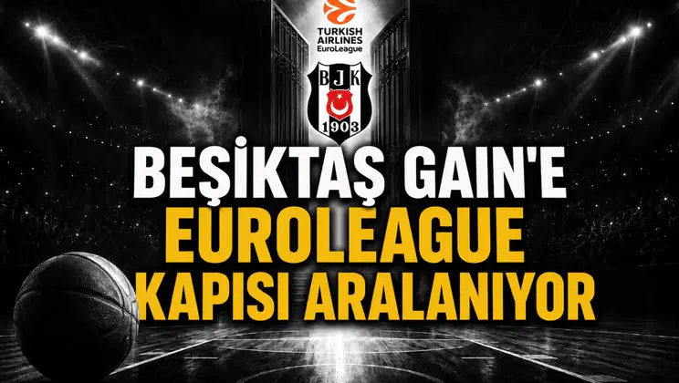 Beşiktaş Gain'e EuroLeague Kapısı Aralanıyor