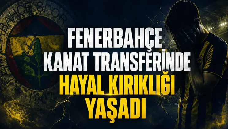 Fenerbahçe Kanat Transferinde Hayal Kırıklığı Yaşadı