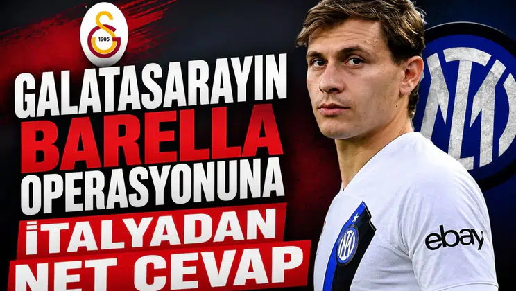 Galatasaray'ın Barella operasyonuna İtalyadan net cevap