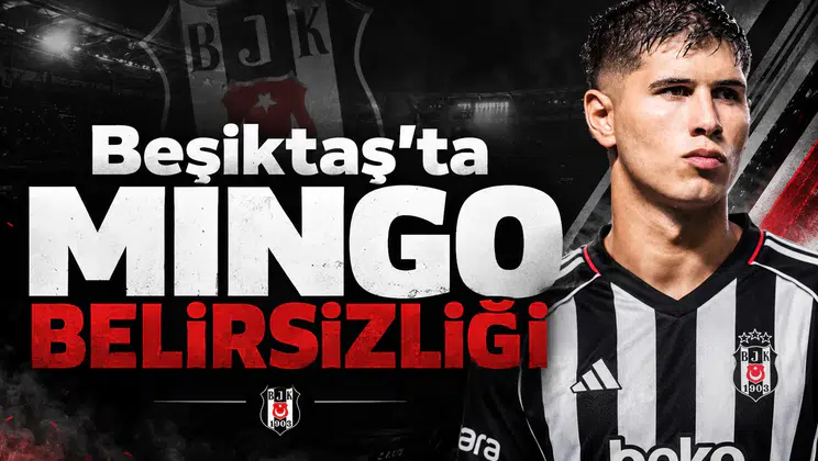 Beşiktaş'ta Mingo Belirsizliği