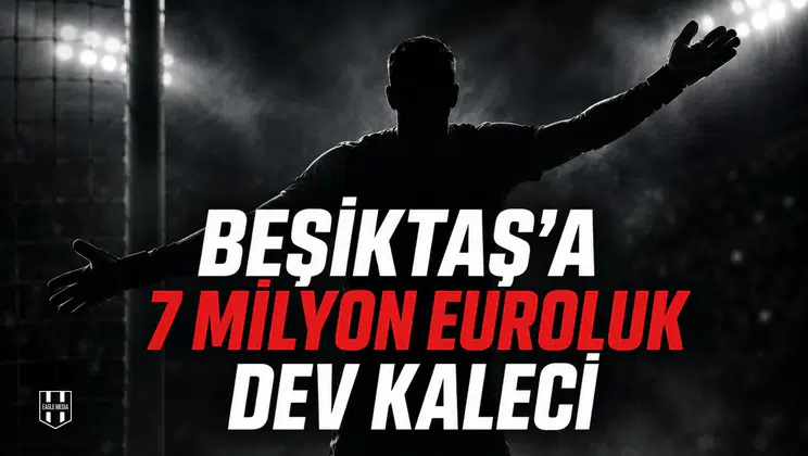 Beşiktaş'a 7 Milyon Avroluk Dev Kaleci