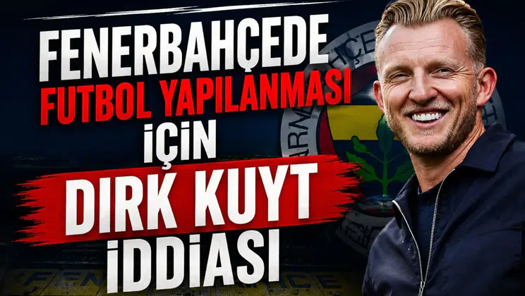 Fenerbahçede futbol yapılanması için Dirk Kuyt iddiası