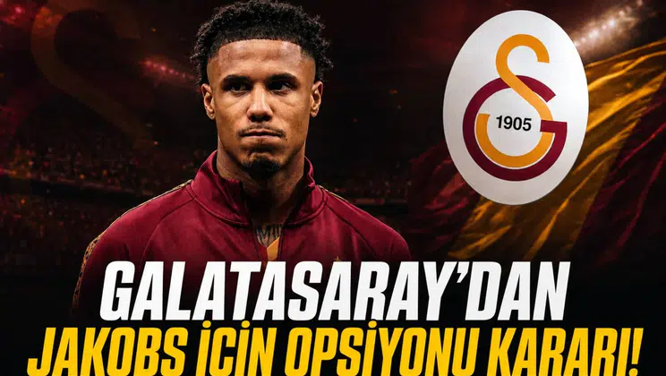 Galatasaray'dan Jakobs için opsiyonu kararı!